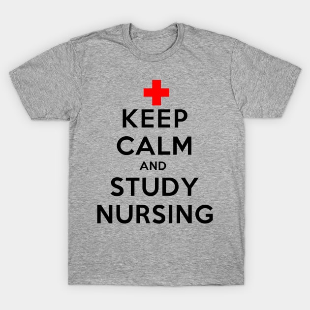 Keep Calm and Study Nursing T-Shirt by rachaelroyalty